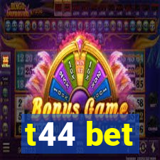 t44 bet